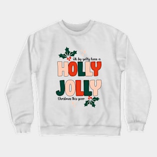 Holly Jolly Christmas Crewneck Sweatshirt